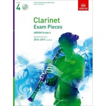 Clarinet Exam Pieces 2014-2017, Grade 4, Score, Part & CD: Selected from the 2014-2017 Syllabus (ABRSM Exam Pieces)