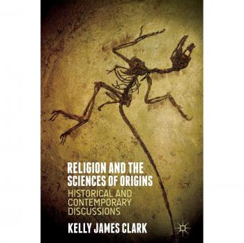 Religion and the Sciences of Origins: Historical and Contemporary Discussions