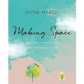 Making Space: Creating boundaries in an ever-encroaching world