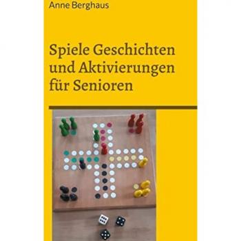 Berghaus, Anne: Spiele Geschichten und Aktivierungen für Senioren