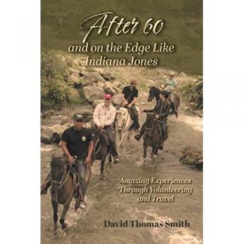 Smith, David Thomas: After 60 and On the Edge Like Indiana Jones
