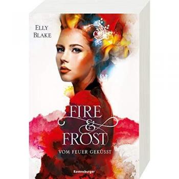 Fire & Frost, Band 2: Vom Feuer geküsst