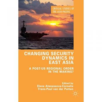 Changing Security Dynamics in East Asia