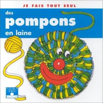 DES POMPONS EN LAINE (Je Fais Tout Seul)