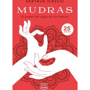 Mudras. El poder del yoga en tus manos