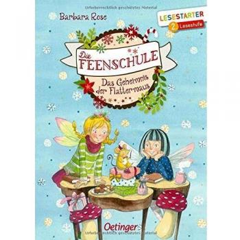 Barbara Rose Die Feenschule: Das Geheimnis Der Flattermaus (Lesestarter)