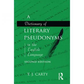 A Dictionary of Literary Pseudonyms in the English Language