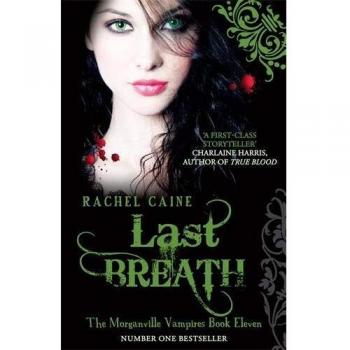 Rachel Caine Last Breath (Morganville Vampires)