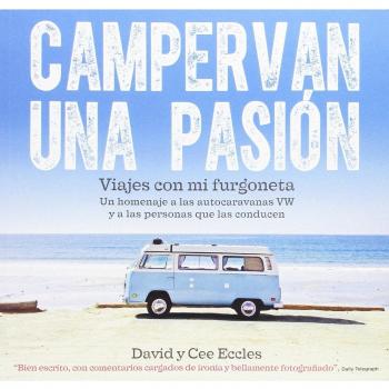 Campervan una pasión: Viajes con mi furgoneta. Un homenaje a las autocaravanas vw y a las personas que las conducen (Tapa blanda).