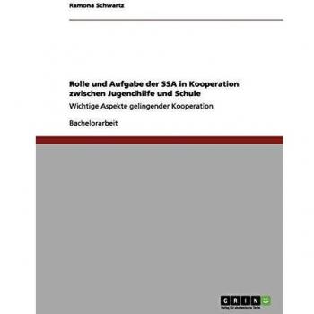 Rolle und Aufgabe der SSA in Kooperation zwischen Jugendhilfe und Schule: Wichtige Aspekte gelingender Kooperation
