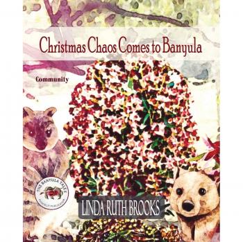 Christmas Chaos Comes to Banyula: The Banyula Tales: Community and celebration