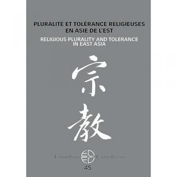 Vincent Goossaert Pluralité Et Tolérance Religieuses En Asie De L'Est: N°45/2021