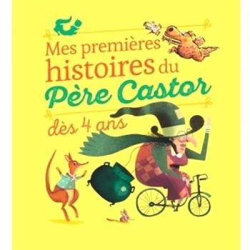 Mes premières histoires du Père Castor: Dès 4 ans