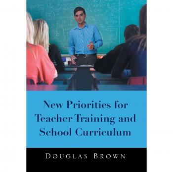 New Priorities for Teacher Training and School Curriculum