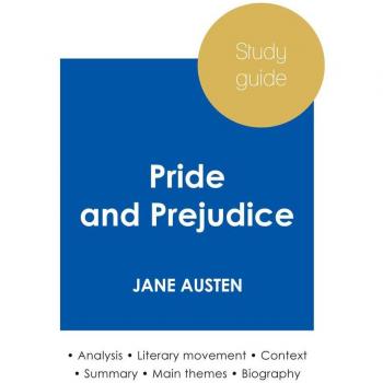 Study guide Pride and Prejudice by Jane Austen (in-depth literary analysis and complete summary)