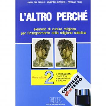 L'altro perché. Elementi di cultura religiosa per l'insegnamento della religione cattolica nelle scuole superiori. Con floppy disk: 2