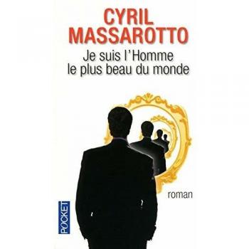 Cyril Massarotto Je Suis L'Homme Le Plus Beau Du Monde