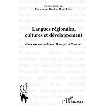 Langues régionales, cultures et développement: Etude de cas en Alsace, Bretagne et Provence