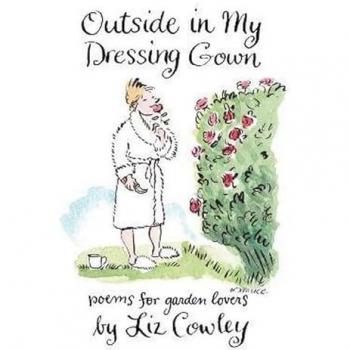 Outside in My Dressing Gown by Liz Cowley