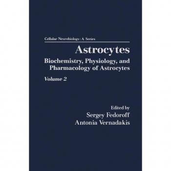 Vitalsource Technologies, Inc. Astrocytes Pt 2: Biochemistry, Physiology, And Pharmacology Of Astrocyt