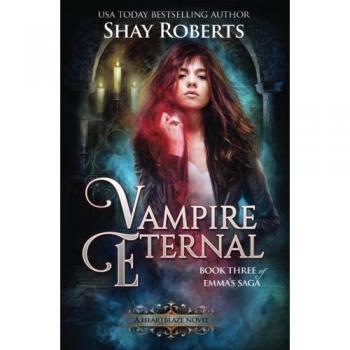 Vampire Eternal: A Heartblaze Novel