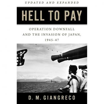 Hell to Pay: Operation Downfall and the Invasion