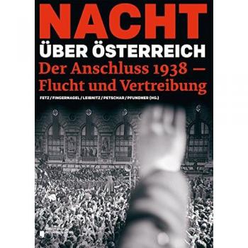 Nacht über Österreich: Der Anschluss 1938