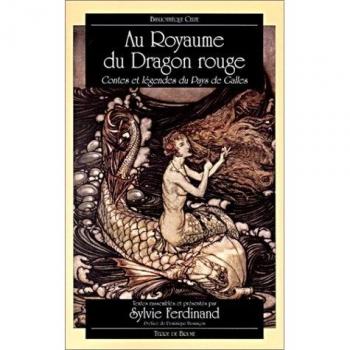 Au Royaume du dragon rouge : Contes et Légendes du pays de Galles (Biblioteque Celte)