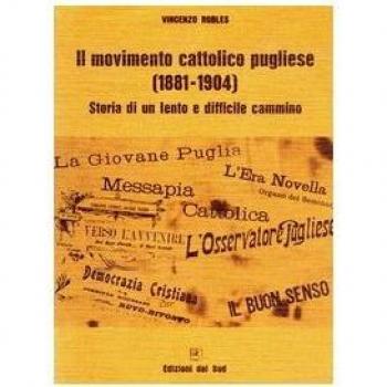 Il movimento cattolico pugliese (1881-1904). Storia di un lento e difficile cammino
