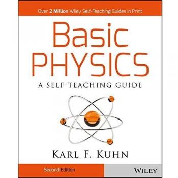 Basic Physics: A Self-Teaching Guide, 2nd Edition (Wiley Self-Teaching Guides