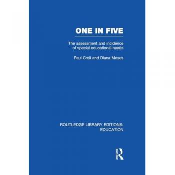 One in Five (RLE Edu M): The Assessment and Incidence of Special Educational Needs (Routledge Library Editions: Education