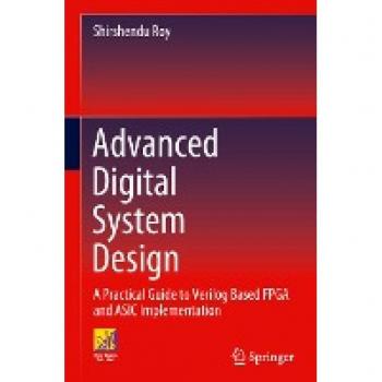 Advanced Digital System Design: A Practical Guide to Verilog-Based FPGA and ASIC Implementation