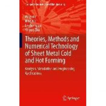 Theories Methods and Numerical Technology of Sheet Metal Cold and Hot Forming