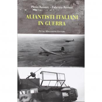 Aliantisti italiani in guerra. Con il diario storico inedito di Plinio Rovesti giugno 1942-settembre 1943