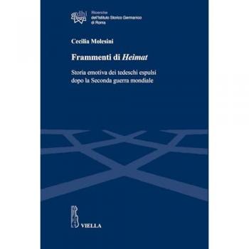 Frammenti di Heimat. Storia emotiva dei tedeschi espulsi dopo la Seconda guerra mondiale