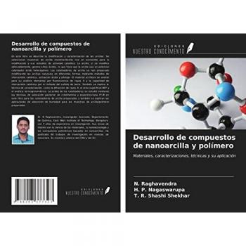 Desarrollo de compuestos de nanoarcilla y polímero: Materiales, caracterizaciones, técnicas y su aplicación