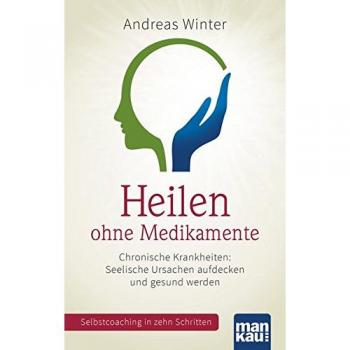 Heilen ohne Medikamente