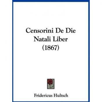Censorini de Die Natali Liber (1867)
