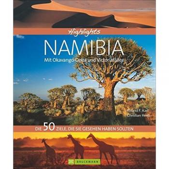 Highlights Namibia: Die 50 Ziele, die Sie gesehen haben sollten