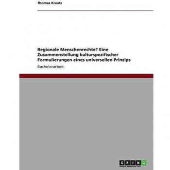 Regionale Menschenrechte? Eine Zusammenstellung kulturspezifischer Formulierungen eines universellen Prinzips