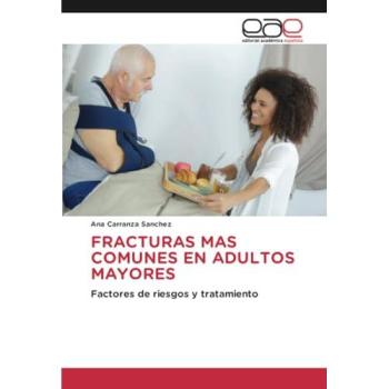 Carranza Sánchez, Ana: FRACTURAS MAS COMUNES EN ADULTOS MAYORES
