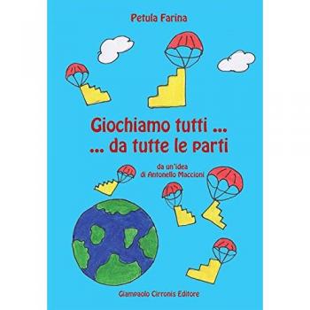 Giochiamo tutti... da tutte le parti. Da un'idea di Antonello Maccioni