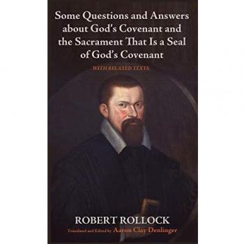 Some Questions and Answers about God's Covenant and the Sacrament That Is a Seal of God's Covenant