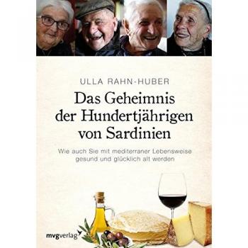 Rahn-Huber, Ulla: Das Geheimnis der Hundertjährigen von Sardinien
