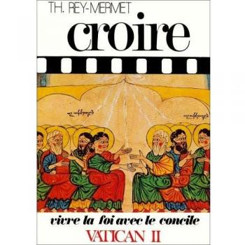 Rey Mermet Vivre La Foi Dans Le Concile Vatican Ii T3