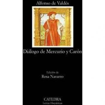Dialogo De Mercurio Y Caron / Mercury and Caron Dialogue, Letras Hispanicas / Hispanic Writings