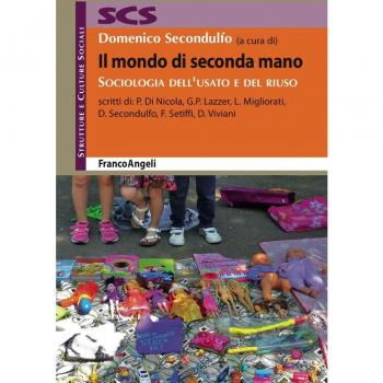 Il mondo di seconda mano. Sociologia dell'usato e del riuso