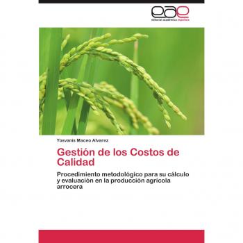 Gestión de los Costos de Calidad: Procedimiento metodológico para su cálculo y evaluación en la producción agrícola arrocera
