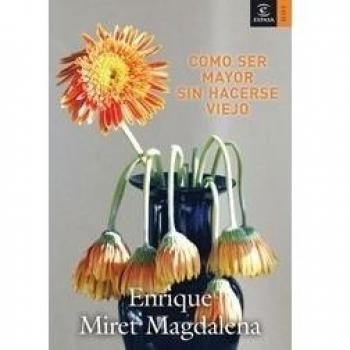 Cómo ser mayor sin hacerse viejo