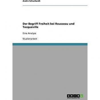 Der Begriff Freiheit bei Rousseau und Tocqueville